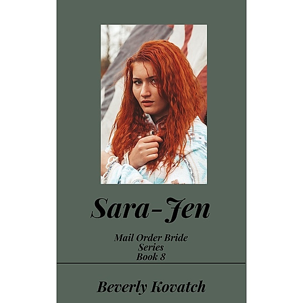 Sara-Jen (Mail Order Brides Series, #8) / Mail Order Brides Series, Beverly Kovatch