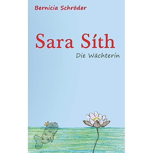 Sara Síth - Die Wächterin, Bernicia Schröder