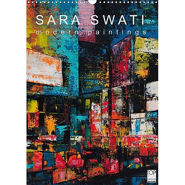 SARA SWATI - modern paintings (Wandkalender 2023 DIN A3 hoch), Sara Swati