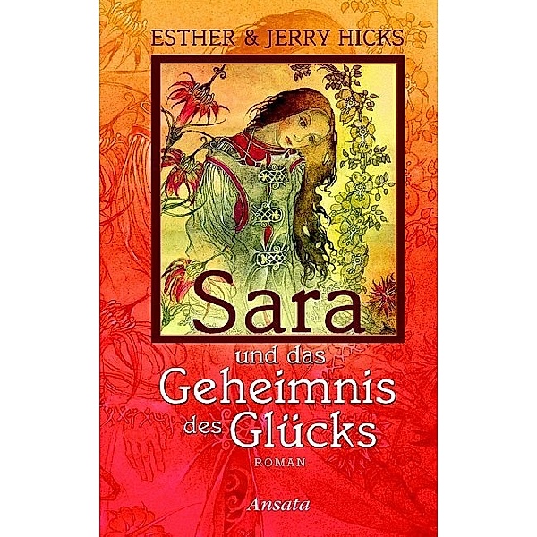 Sara und das Geheimnis des Glücks, Esther Hicks, Jerry Hicks