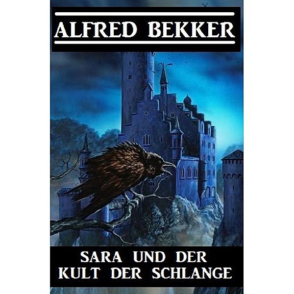 Sara und der Kult der Schlange, Alfred Bekker