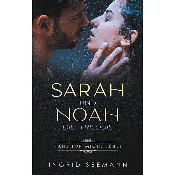Sara und Noah - Die Trilogie, Ingrid Seemann