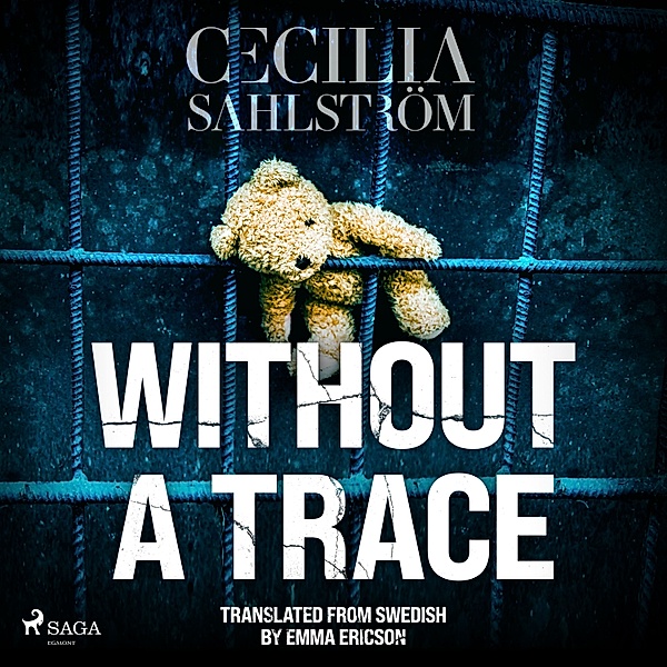 Sara Vallén - 3 - Without a Trace: A Sara Vallén Thriller, Cecilia Sahlström