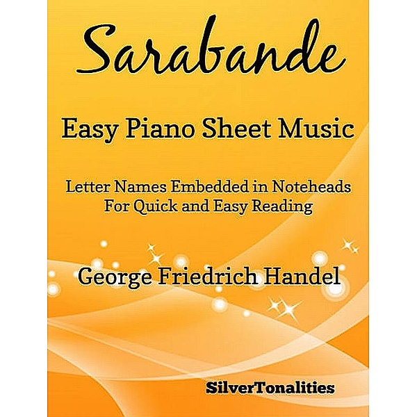 Sarabande Easy Piano Sheet Music, George Friedrich Handel, Silvertonalities