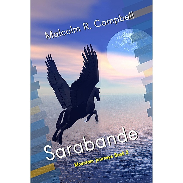 Sarabande (Mountain Journeys, #2) / Mountain Journeys, Malcolm R. Campbell