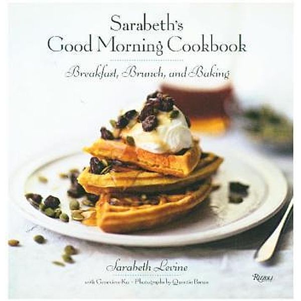 Sarabeth's Good Morning Cookbook, Sarabeth Levine