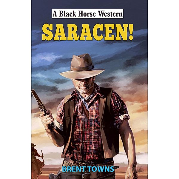 Saracen! / Black Horse Western Bd.0, Brent Towns