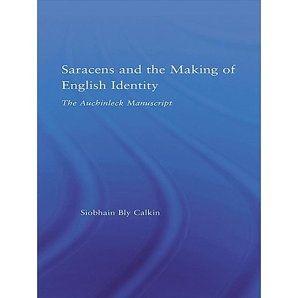 Saracens and the Making of English Identity, Siobhain Bly Calkin