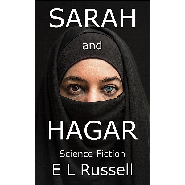 Sarah and Hagar (SHORT STORIES - NOVELLAS, #2) / SHORT STORIES - NOVELLAS, E L Russell