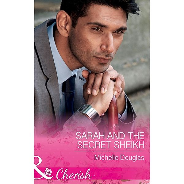 Sarah And The Secret Sheikh (Mills & Boon Cherish) / Mills & Boon Cherish, Michelle Douglas