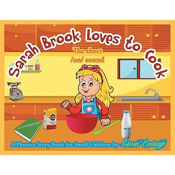 Sarah Brook Loves To Cook, Gloria F. Eveleigh