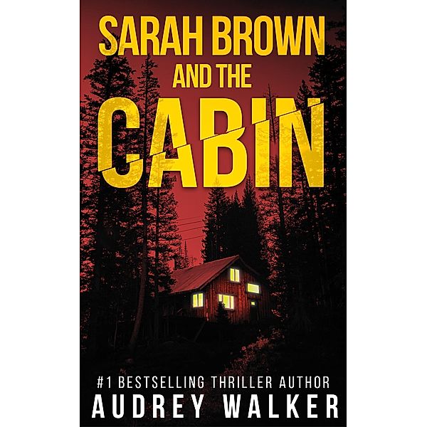 Sarah Brown and the Cabin / Sarah Brown, Audrey Walker