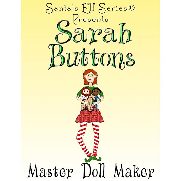Sarah Buttons, Master Doll Maker (Santa's Elf Series, #5) / Santa's Elf Series, Joe Moore