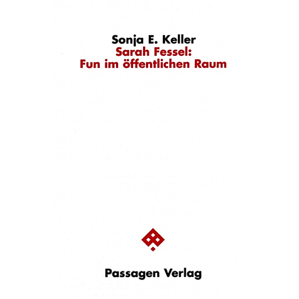 Sarah Fessel: Fun im öffentlichen Raum, Sonja E. Keller, Sonja E Keller