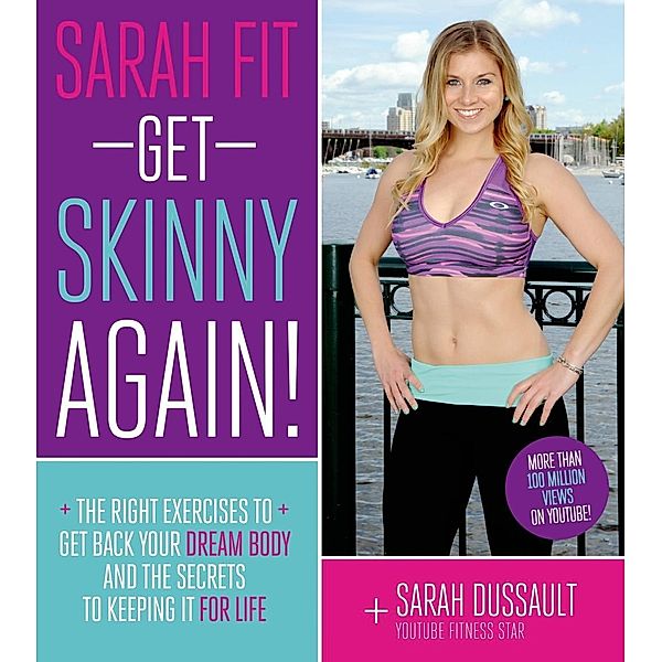 Sarah Fit: Get Skinny Again!, Sarah Dussault
