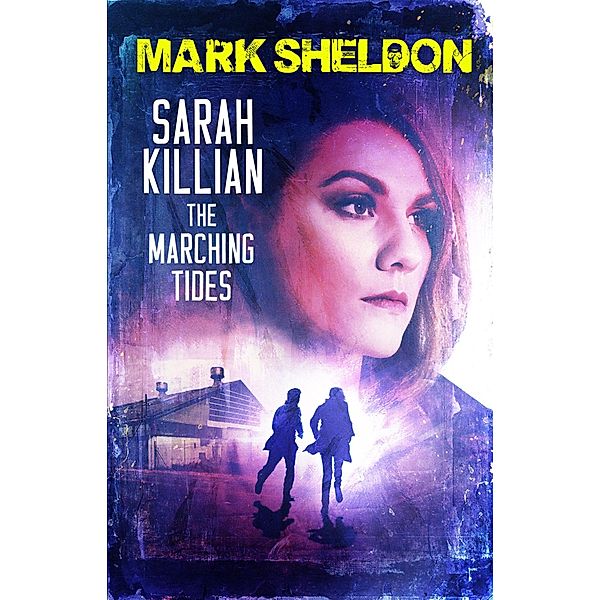 Sarah Killian: The Marching Tides / Sarah Killian, Mark Sheldon