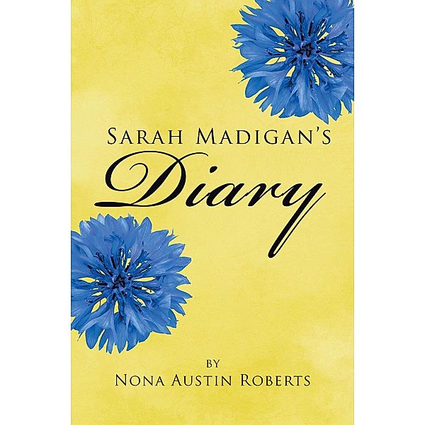 Sarah Madigan's Diary, Nona Austin Roberts