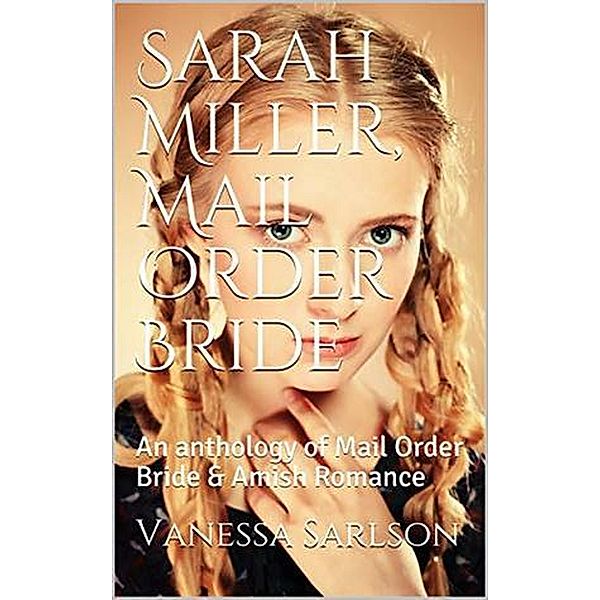 Sarah Miller, Mail Order Bride, Vanessa Sarlson