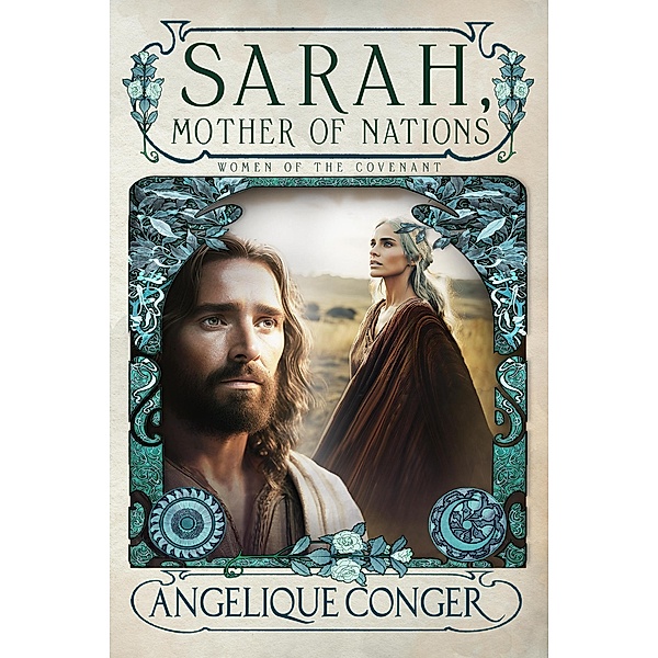 Sarah, Mother of Nations (Women of the Covenant, #1) / Women of the Covenant, Angelique Conger