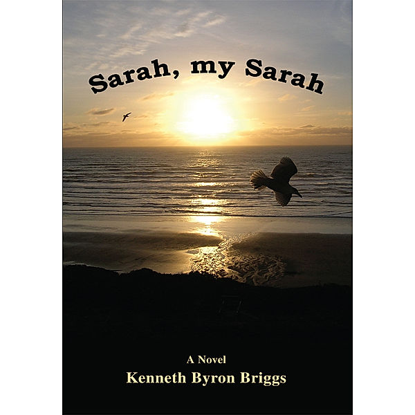 Sarah, My Sarah, Kenneth Byron Briggs