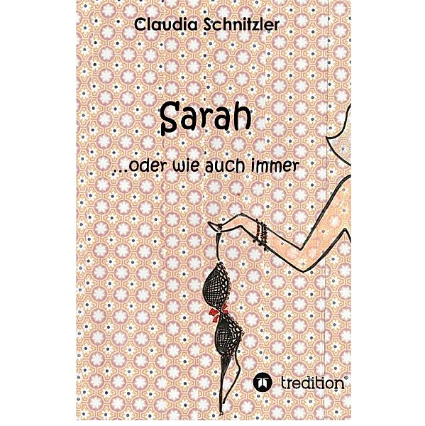Sarah ...oder wie auch immer, Claudia Schnitzler
