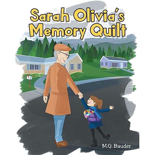 Sarah Olivia's Memory Quilt, M. Q. Bauder