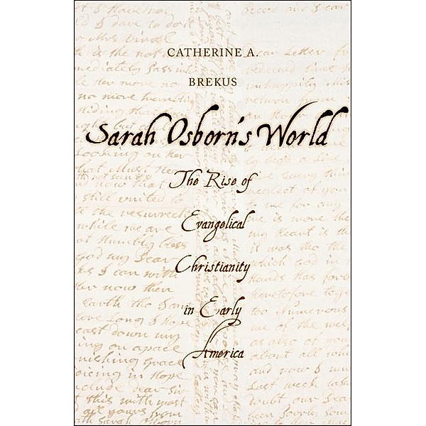 Sarah Osborn's World, Catherine A. Brekus