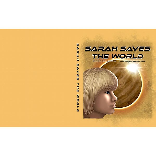 Sarah Saves the World (Sarah Number 1, #1) / Sarah Number 1, Don Gibbin