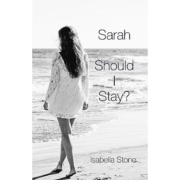 Sarah - Should I Stay?, Isabella Stone