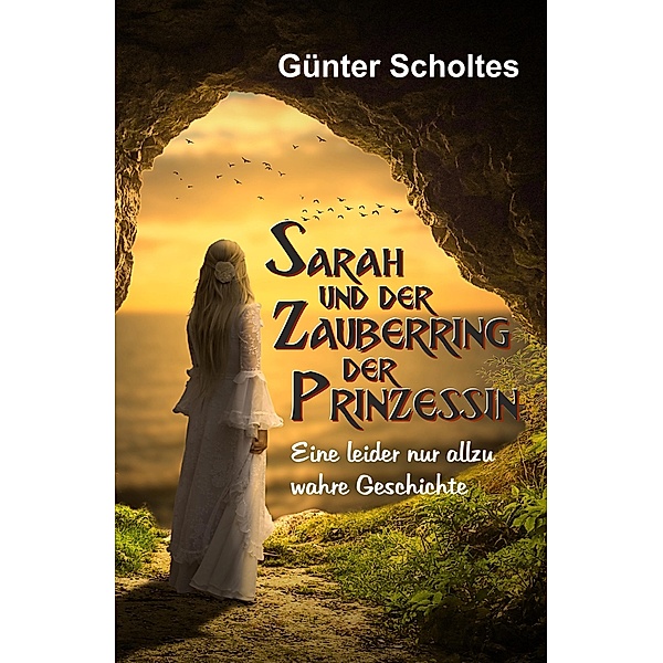 Sarah und der Zauberring der Prinzessin / tredition, Günter Scholtes
