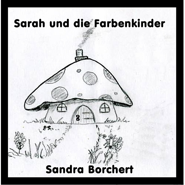 Sarah und die Farbenkinder, Sandra Borchert