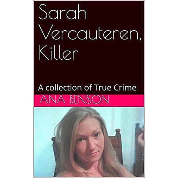 Sarah Vercauteren, Killer, Ana Benson