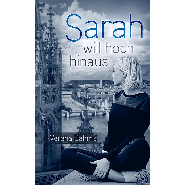 Sarah will hoch hinaus, Verena Dahms