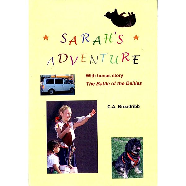 Sarah's Adventure + Bonus Short Story The Battle Of The Deities, C. A. Broadribb
