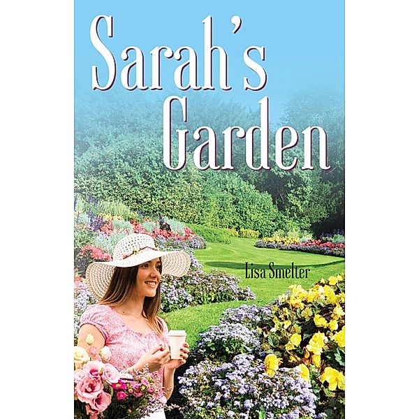 Sarah's Garden, Lisa Smelter