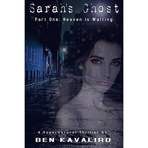 Sarah's Ghost (Part One: Heaven is Waiting), Ben Kavaliro