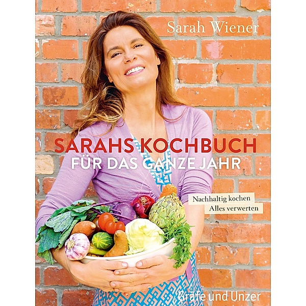 Sarahs Kochbuch für das ganze Jahr, Sarah Wiener