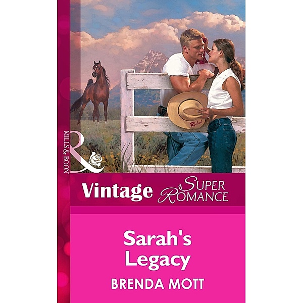 Sarah's Legacy (Mills & Boon Vintage Superromance) (Home on the Ranch, Book 22) / Mills & Boon Vintage Superromance, Brenda Mott