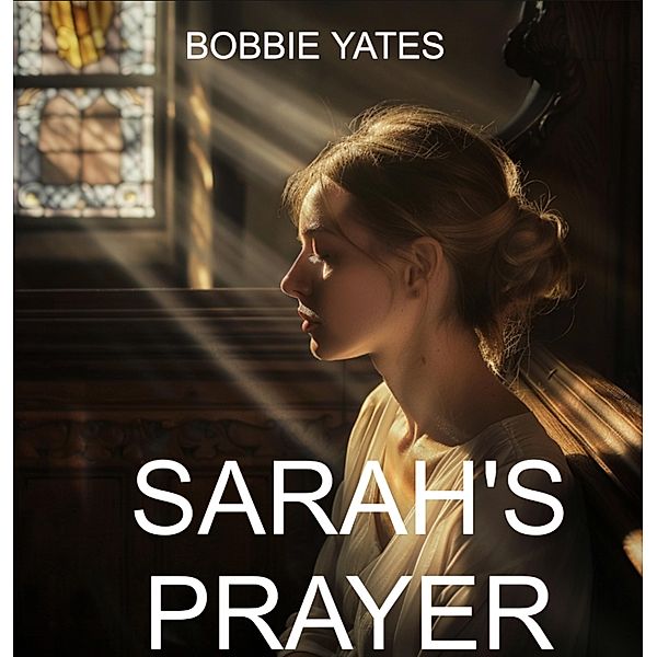 Sarah's Prayer, Bobbie Joe Yates