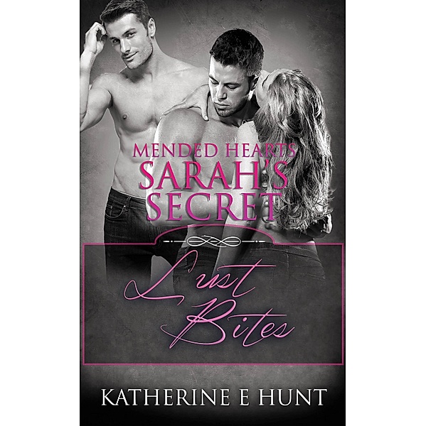 Sarah's Secret / Mended Hearts Bd.3, Katherine E Hunt