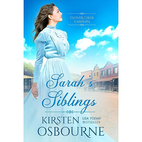 Sarah's Siblings (Clover Creek Caravan, #9) / Clover Creek Caravan, Kirsten Osbourne