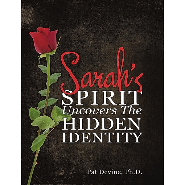Sarah's Spirit Uncovers the Hidden Identity, Ph. D. Devine
