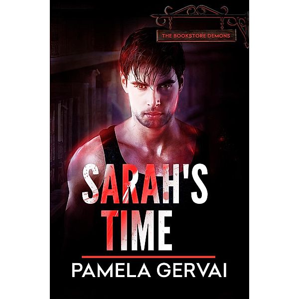 Sarah's Time (The Bookstore Demons, #3), Pamela Gervai