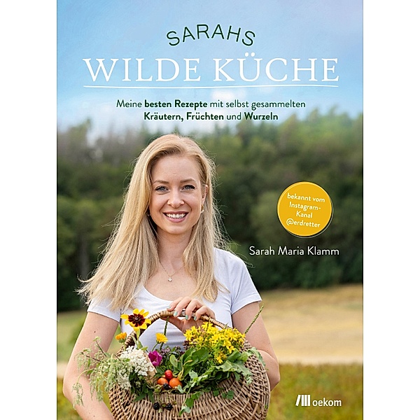 Sarahs wilde Küche, Sarah Maria Klamm