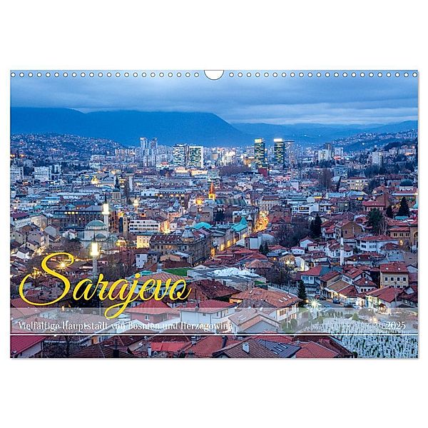 Sarajevo - Vielfältige Hauptstadt von Bosnien und Herzegowina (Wandkalender 2025 DIN A3 quer), CALVENDO Monatskalender, Calvendo, Drachenkind-Fotografie