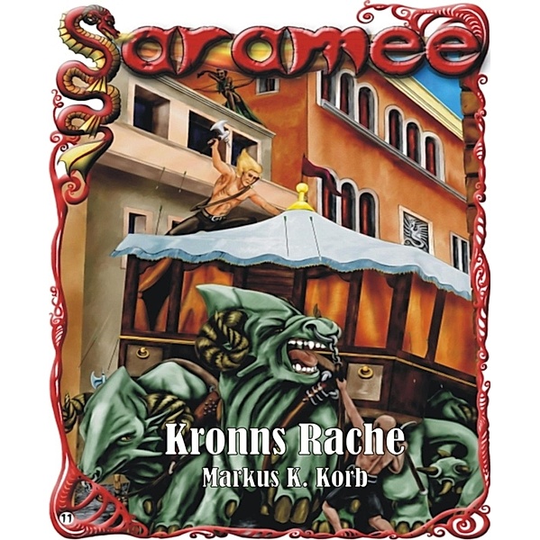 Saramee Band 11: Kronns Rache, Markus K. Korb
