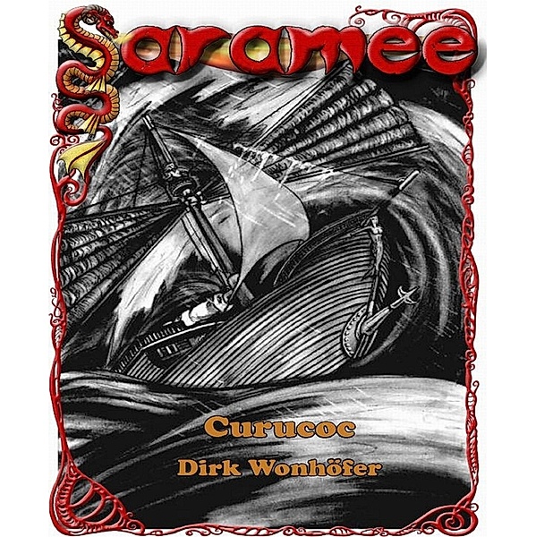 Saramee Band 13: Curucoc, Dirk Wonhöfer