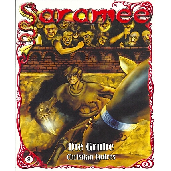 Saramee Band 8: Die Grube, Christian Endres