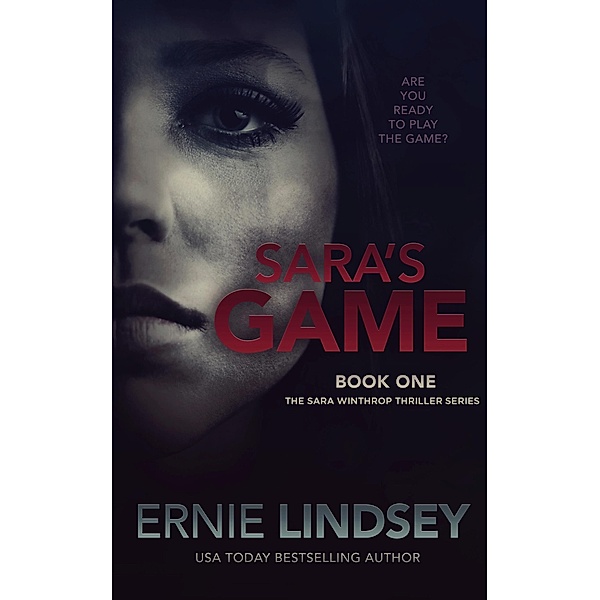 Sara's Game: Book One (The Sara Winthrop Series, #1) / The Sara Winthrop Series, Ernie Lindsey