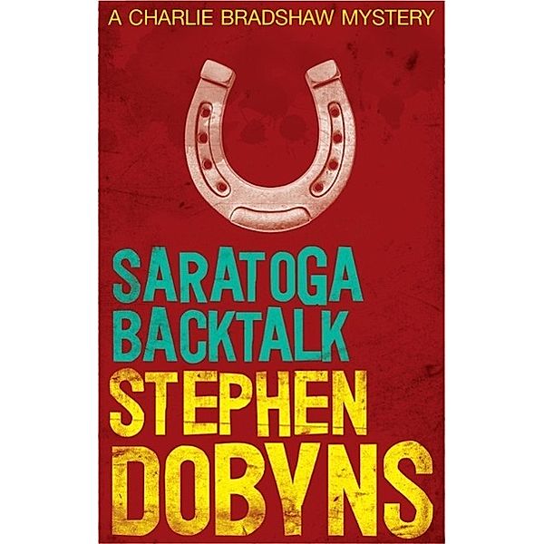 Saratoga Backtalk / Charlie Bradshaw Bd.8, Stephen Dobyns